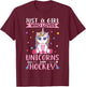 Just A Girl Who Loves Unicorns And Hockey Field Hockey T-Shirt - T-Shirt | Maroon