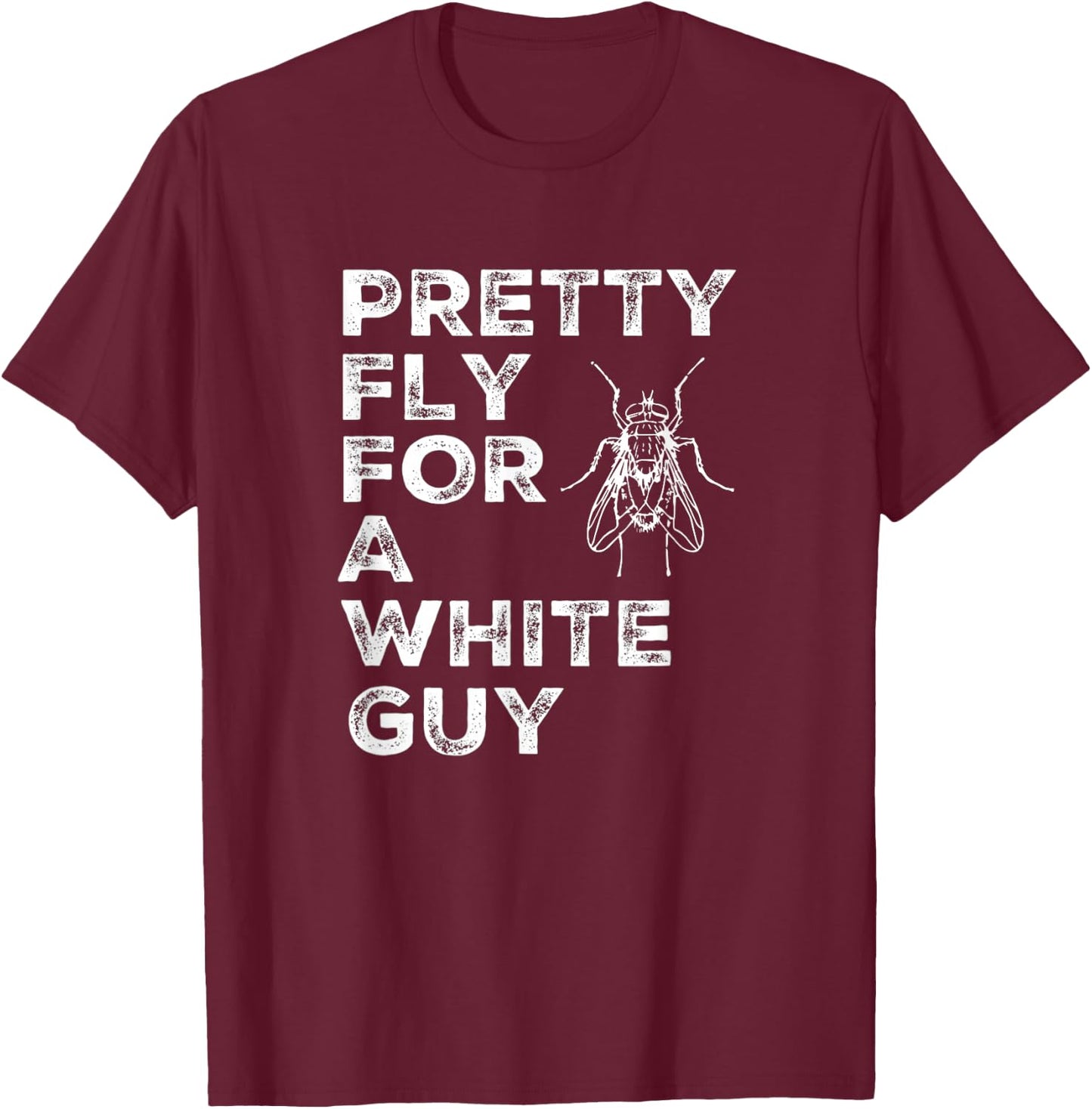 Pretty Fly for a White Guy T-Shirt - T-Shirt | Maroon