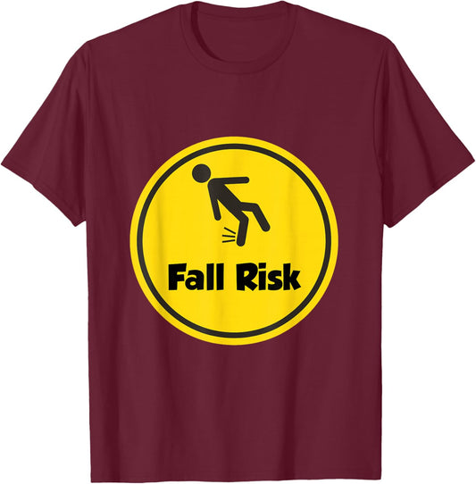 Fall Risk Balance Issues Funny Fall Risk T-Shirt - T-Shirt | Maroon