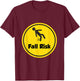 Fall Risk Balance Issues Funny Fall Risk T-Shirt - T-Shirt | Maroon