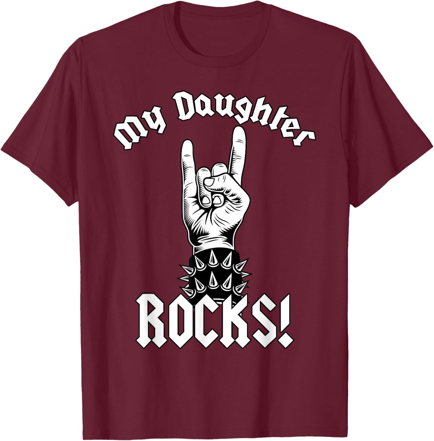 My Daughter-Rocks! - Funny Family Humor T-Shirt - T-Shirt | Maroon