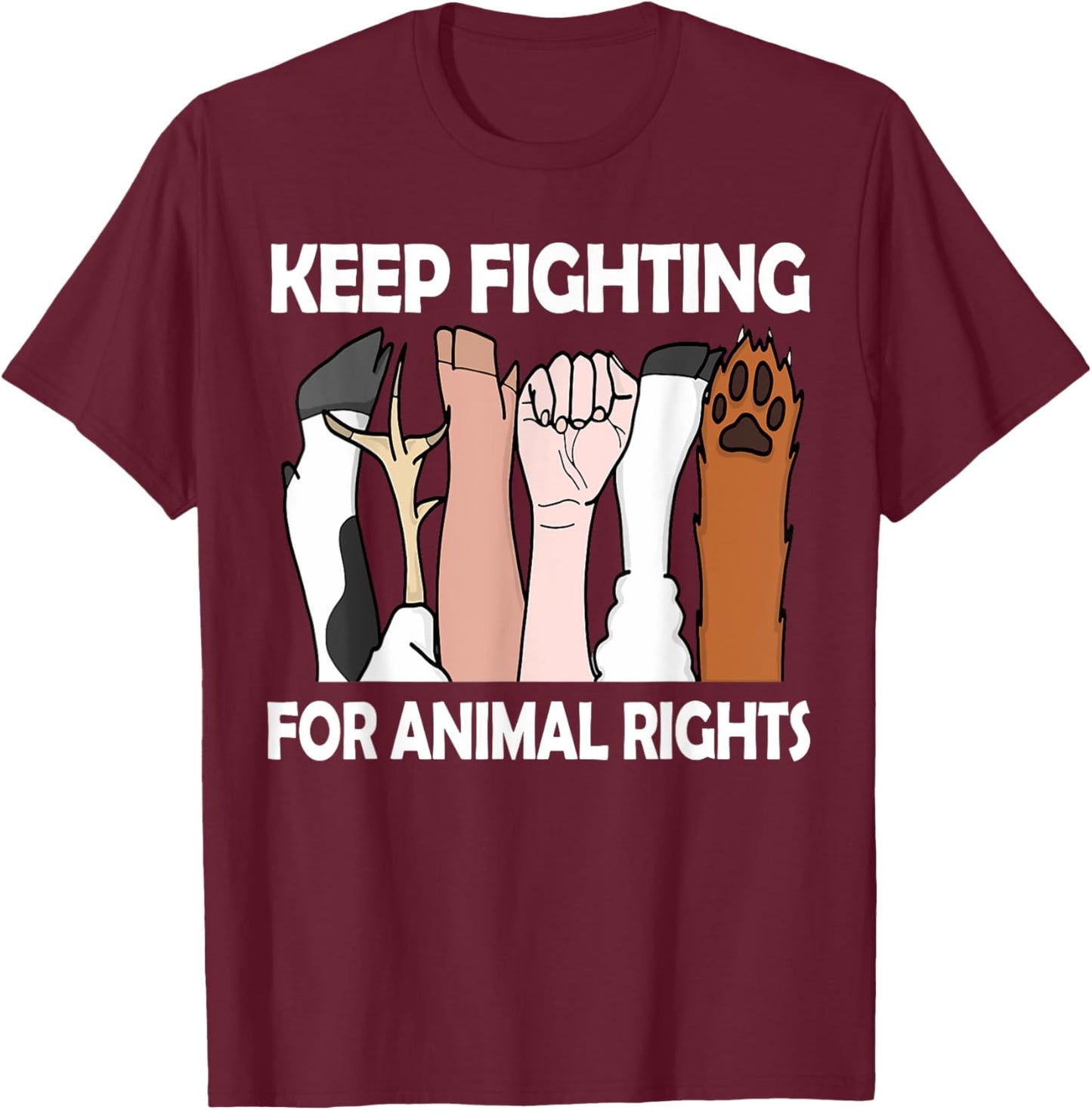 Keep Fighting For Animal Right T-Shirt - T-Shirt | Maroon