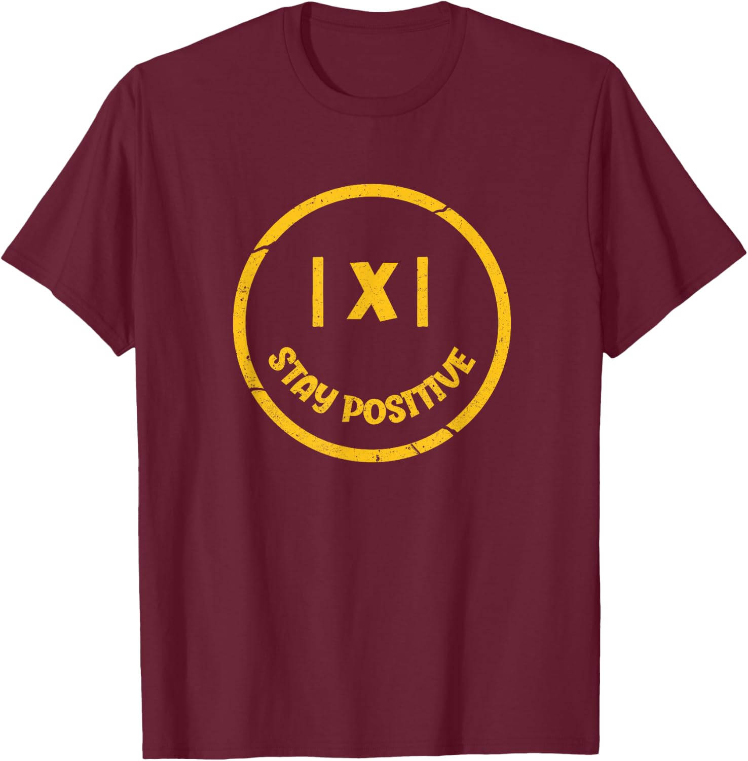 Stay Positive Math Teacher Mathematician Avoid Negativity T-Shirt - T-Shirt | Maroon