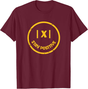 Stay Positive Math Teacher Mathematician Avoid Negativity T-Shirt - T-Shirt | Maroon