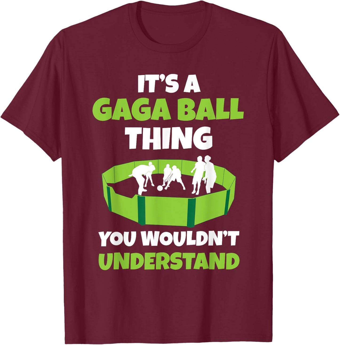 It's A Gaga Ball Thing You Wouldn't Understand Dodgeball Set T-Shirt - T-Shirt | Maroon