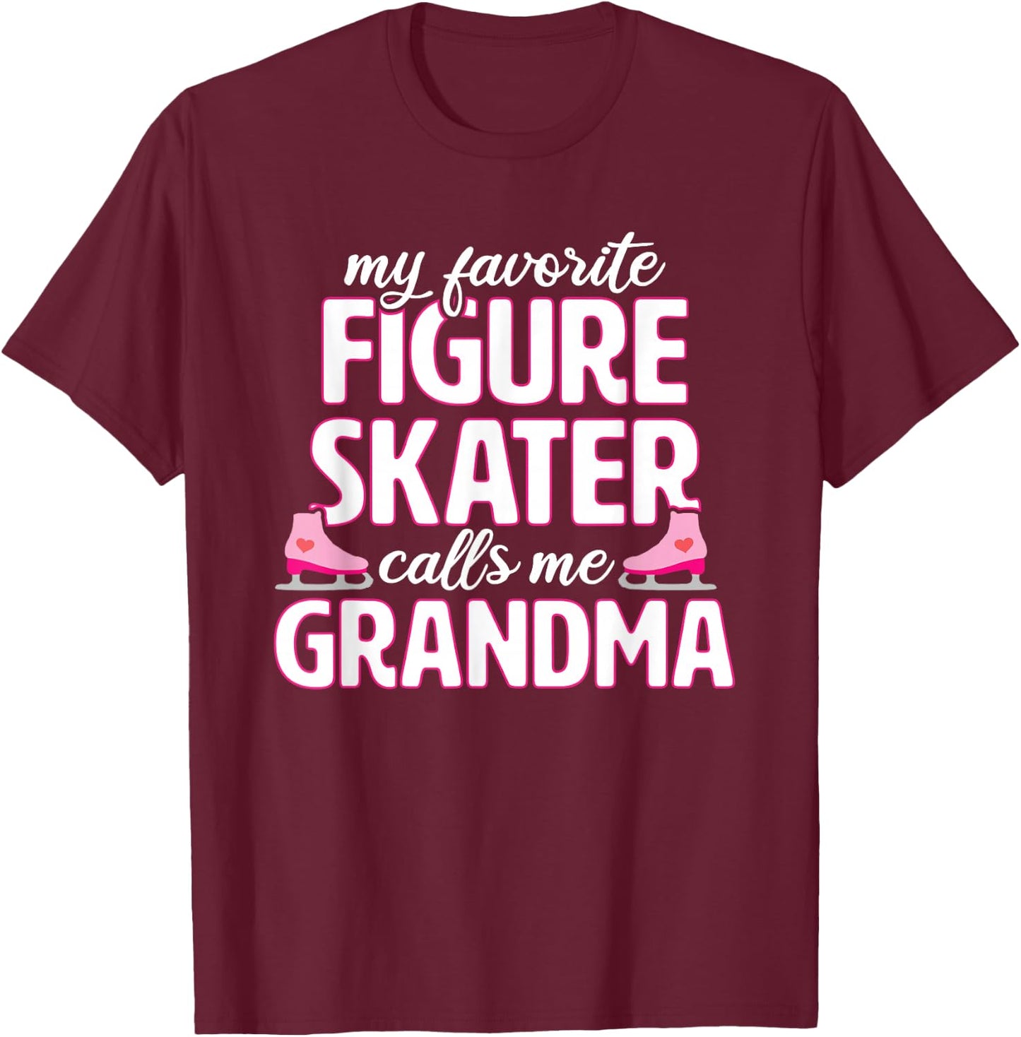 Figure Skating Grandma Funny Ice Skater T-Shirt - T-Shirt | Maroon