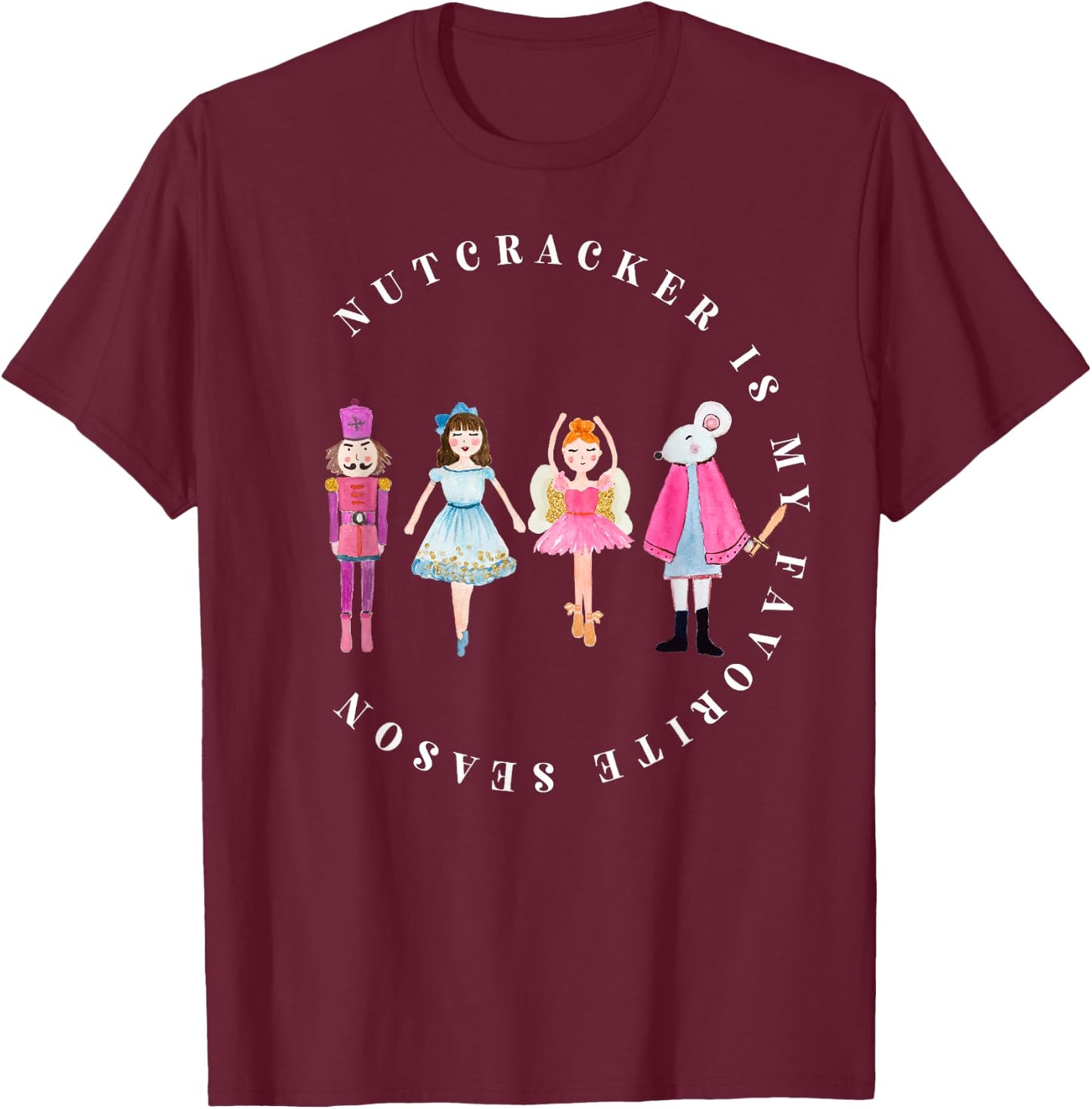 Nutcracker Is My Favorite Season Matching Family Christmas T-Shirt - T-Shirt | Maroon