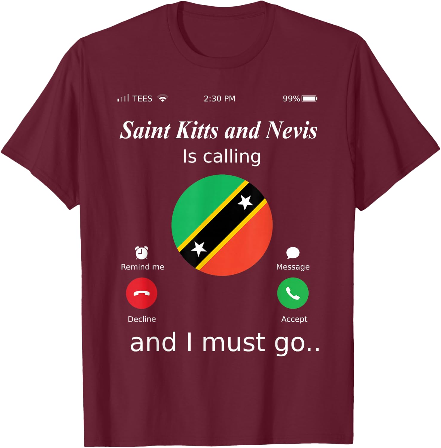 Saint Kitts and Nevis Is Calling and I Must Go Saint Kitts a T-Shirt - T-Shirt | Maroon