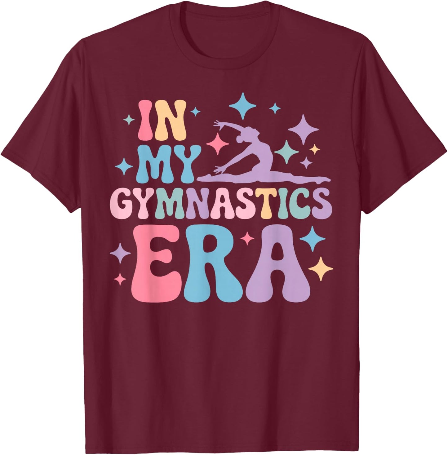 in My Gymnastics ERA Rhythmic Gymnast Girls Funny Groovy T-Shirt - T-Shirt | Maroon