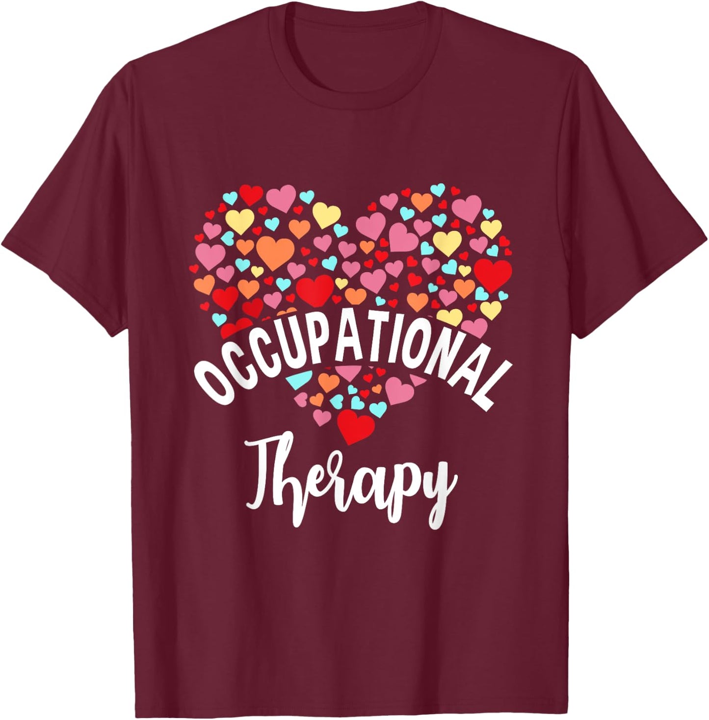 Heart Occupational Therapist Occupational Therapy T-Shirt - T-Shirt | Maroon