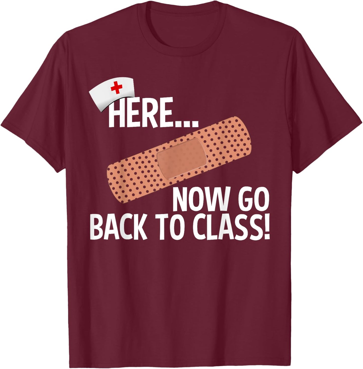 Funny School Nurse Medical Nursing Appreciation Day Gift T-Shirt - T-Shirt | Maroon
