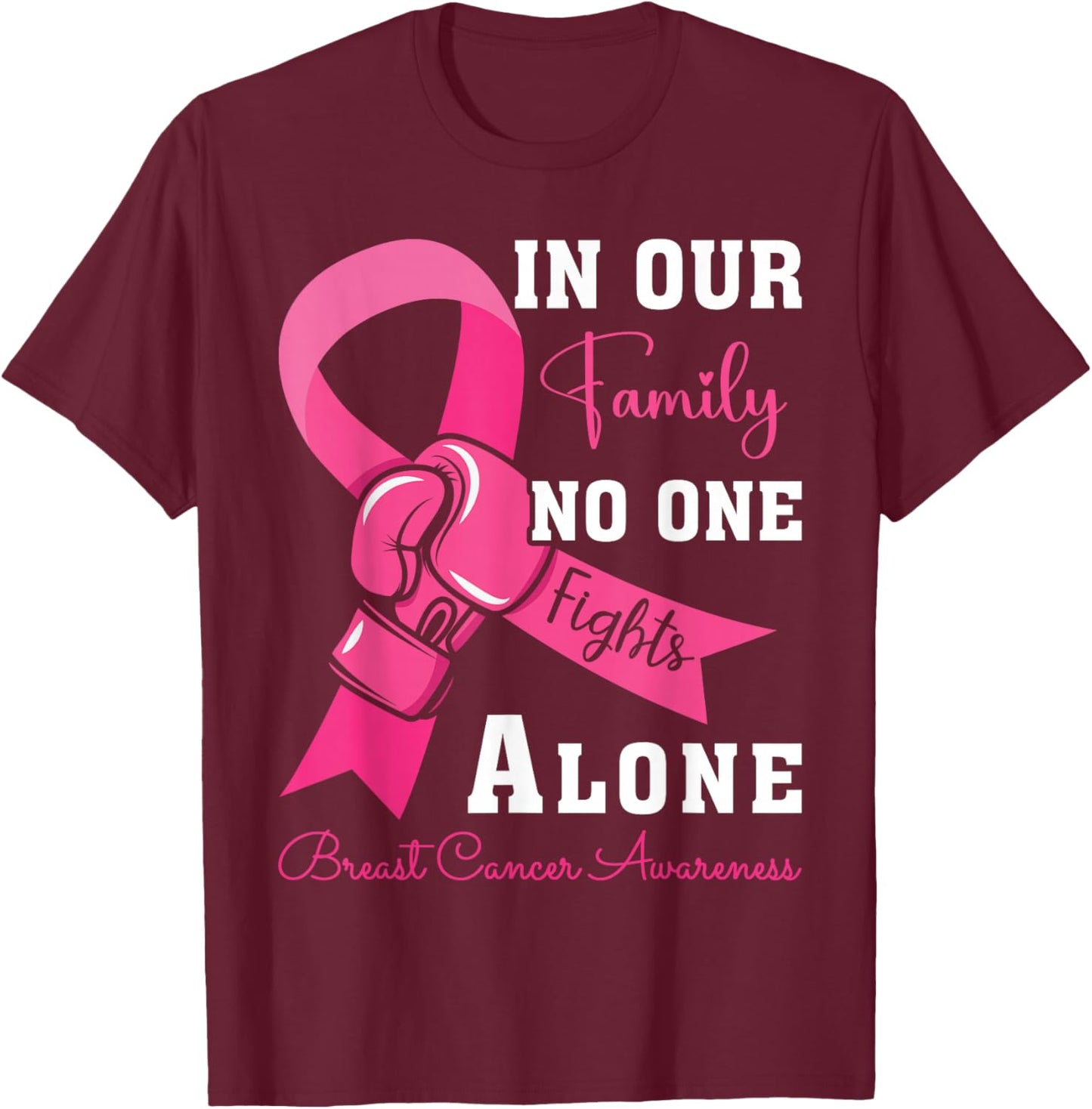 Breast Cancer Support Family Women Breast Cancer Awareness T-Shirt - T-Shirt | Maroon