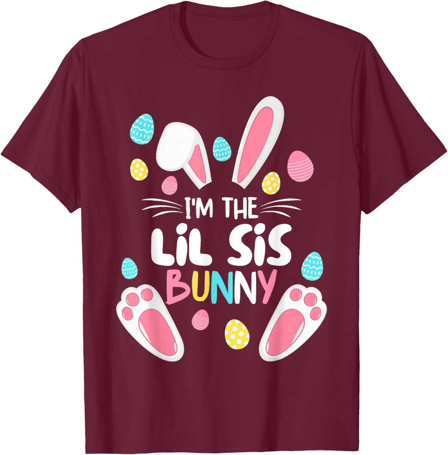 I'm The Sister Bunny Lil Sis Matching Family Easter 2025 T-Shirt - T-Shirt | Maroon