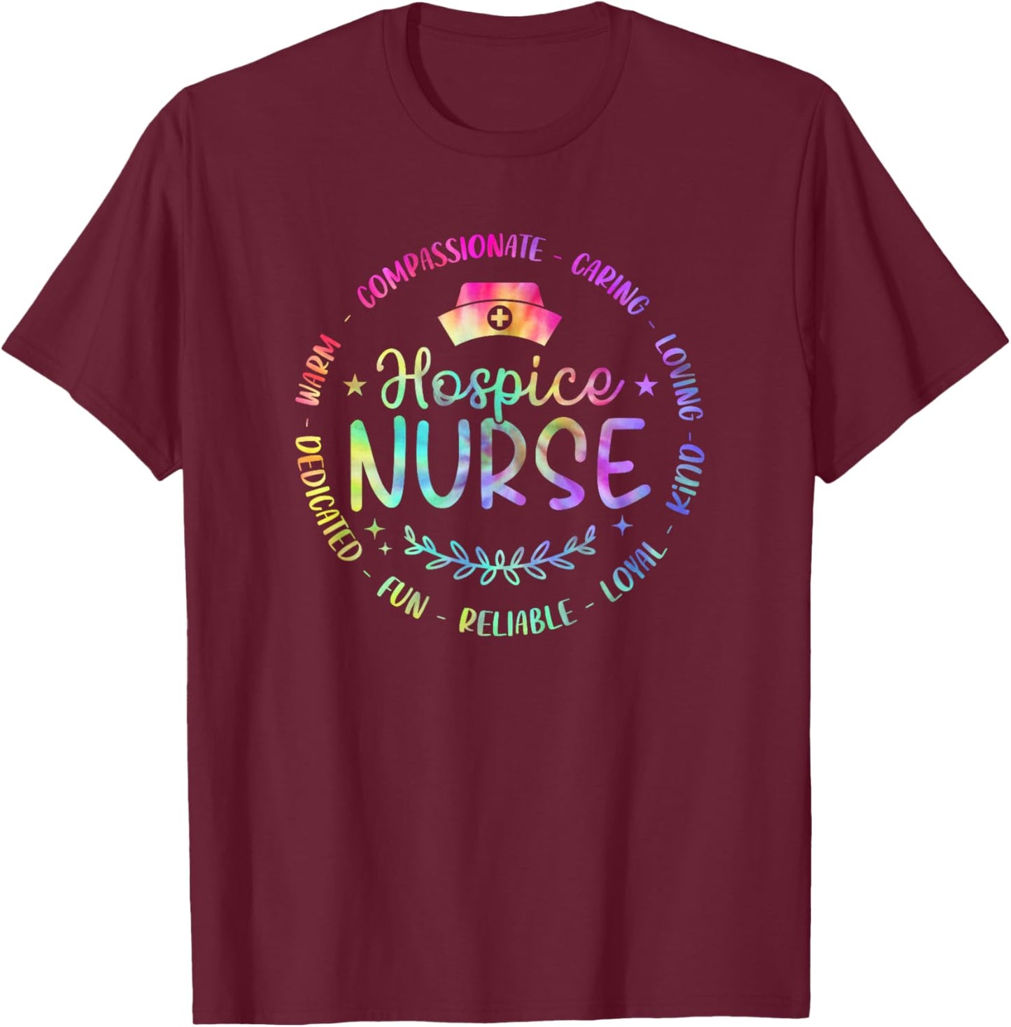 Funny Hospice Nurse Nursing Tie Dye Design Men T-Shirt - T-Shirt | Maroon