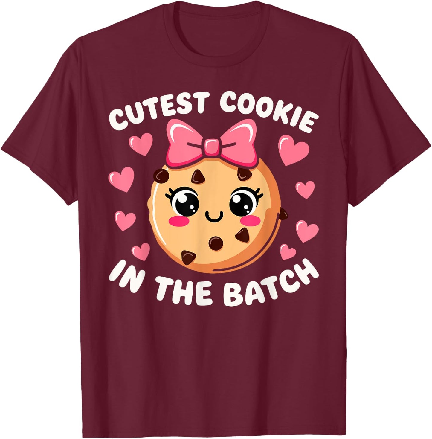 Cutest Cookie In The Batch Cookies Funny Baker Cookie Lover T-Shirt - T-Shirt | Maroon