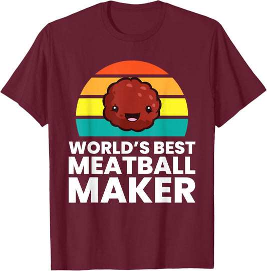 World's Best Meatball Maker T-Shirt - T-Shirt | Maroon