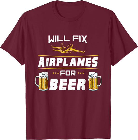 Will Fix Airplanes For Beer Aircraft Mechanic Gift T-Shirt - T-Shirt | Maroon