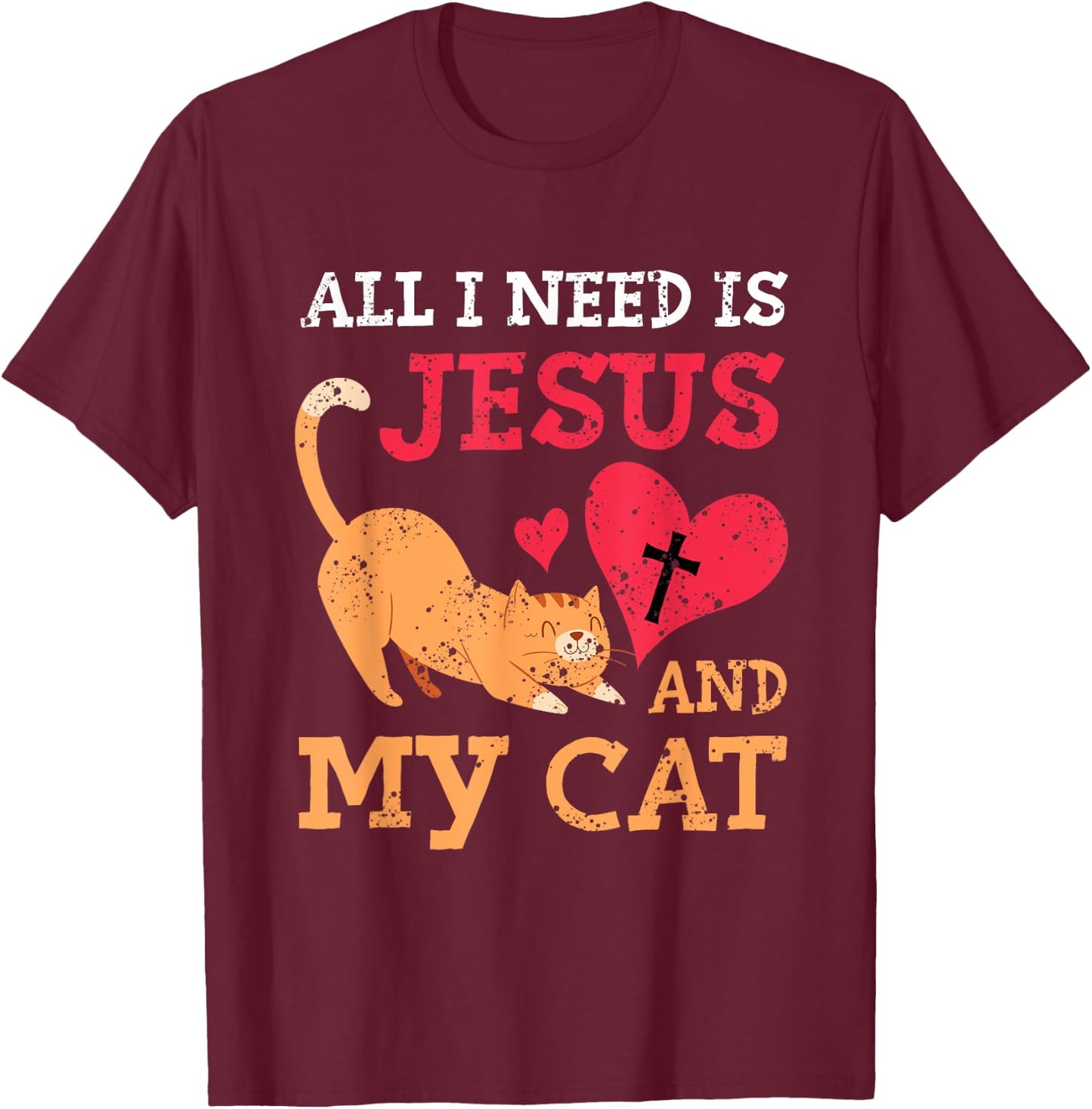 All I Need Is Jesus And My Cat Kitten Kitty Cat Christian Women Girls Kids T-Shirt - T-Shirt | Maroon
