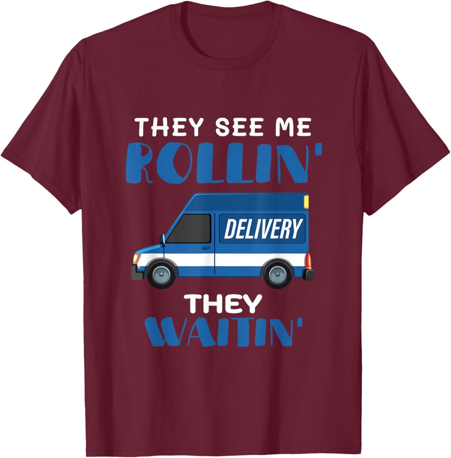 Mail Worker Postman Mailman They See Me Rollin' They Waitin' T-Shirt - T-Shirt | Maroon