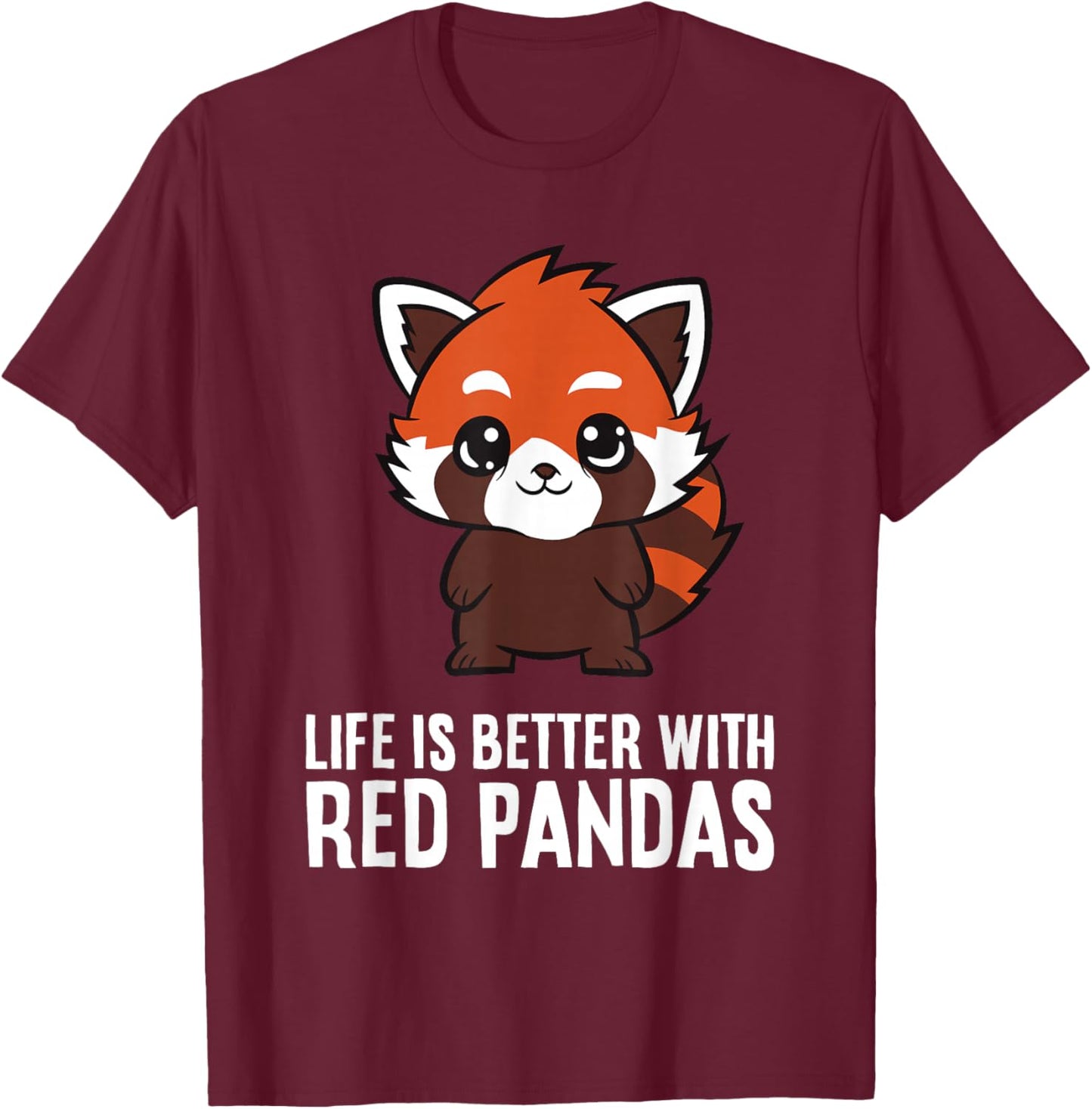Life Is Better With Red Pandas Funny Red Panda Lover T-Shirt - T-Shirt | Maroon