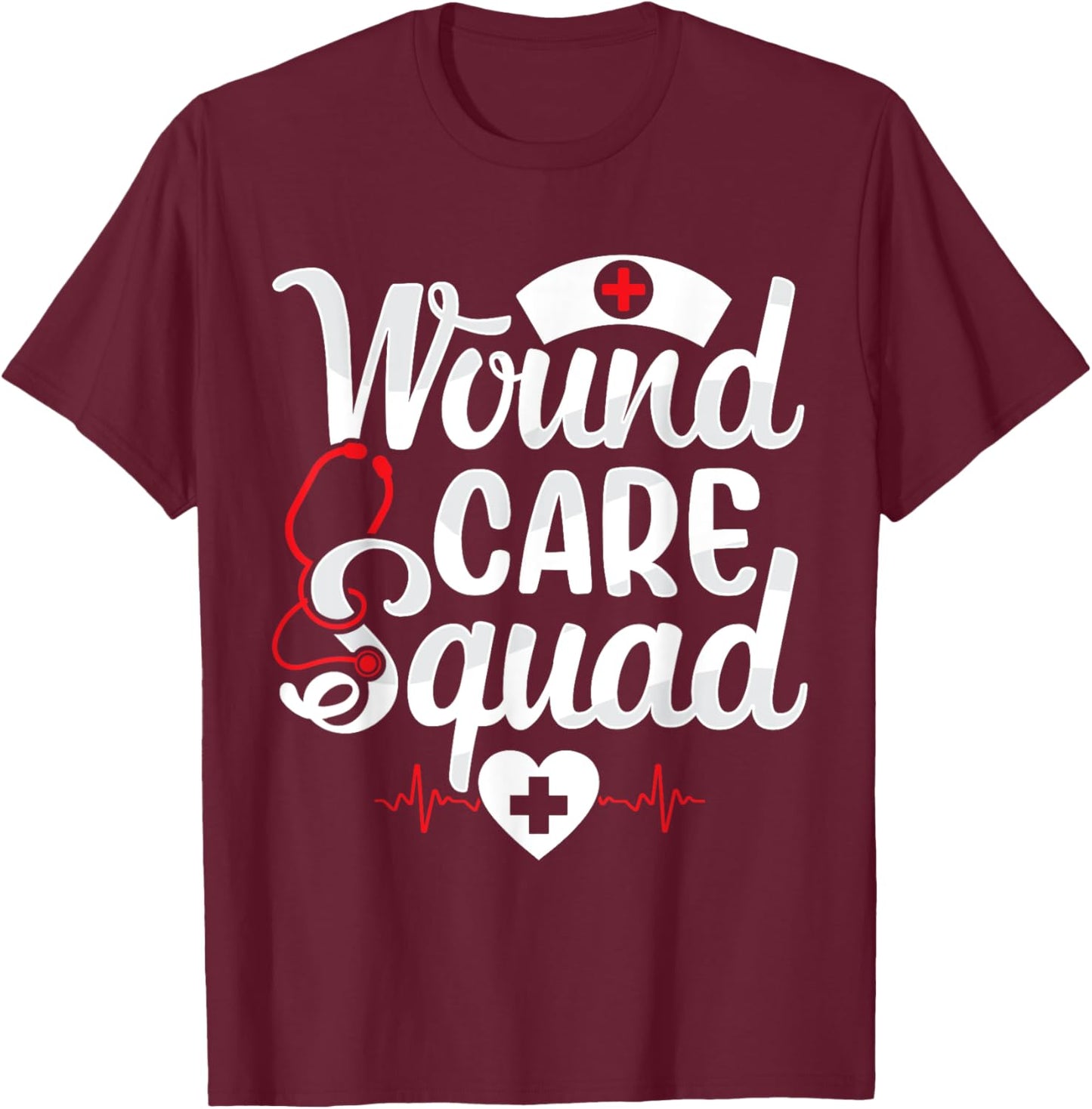 Wound Care Squad Team Funny Wound Care Nurse Nursing RN T-Shirt - T-Shirt | Maroon