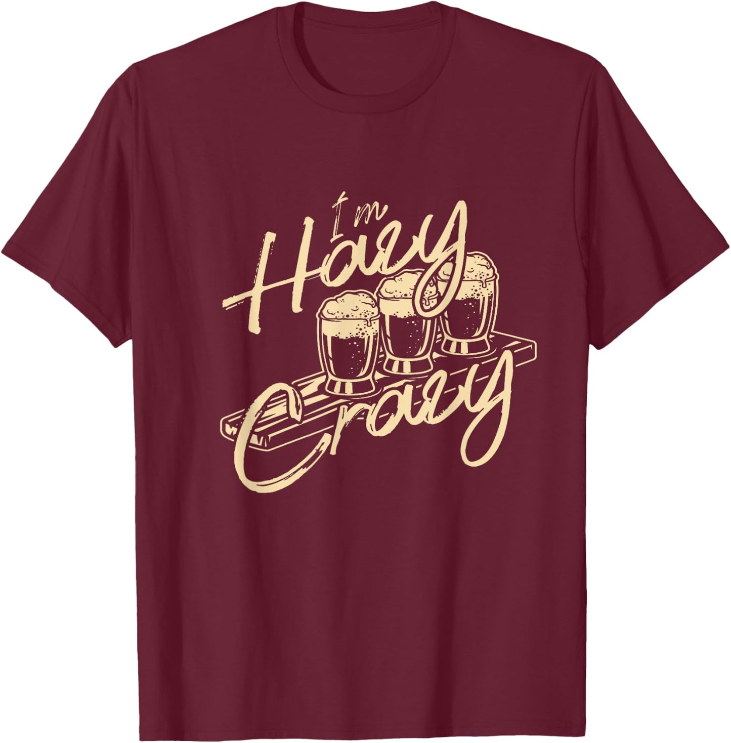 I'm Hazy Crazy Funny IPA Craft Beer Drinking Brewer Gift T-Shirt - T-Shirt | Maroon