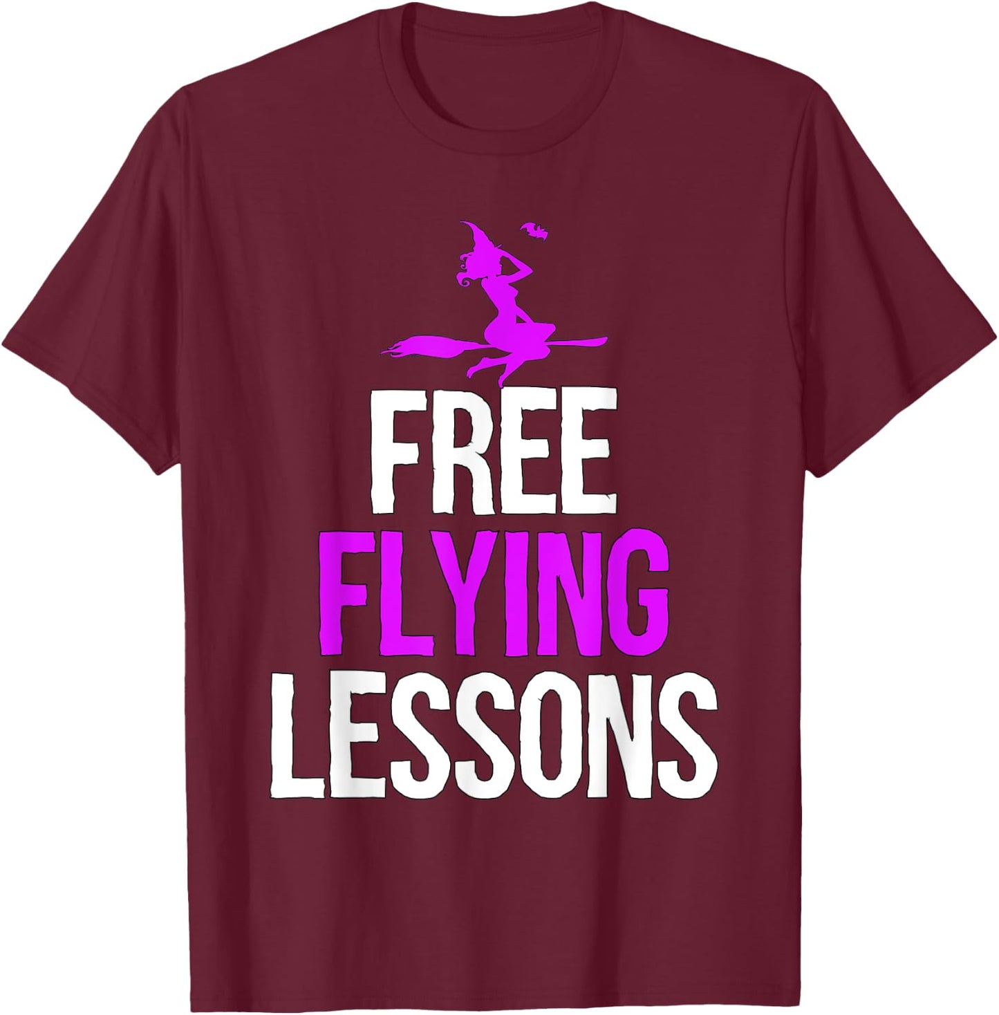 Free Flying Lessons Funny Halloween Women / Girls Gift T-Shirt - T-Shirt | Maroon