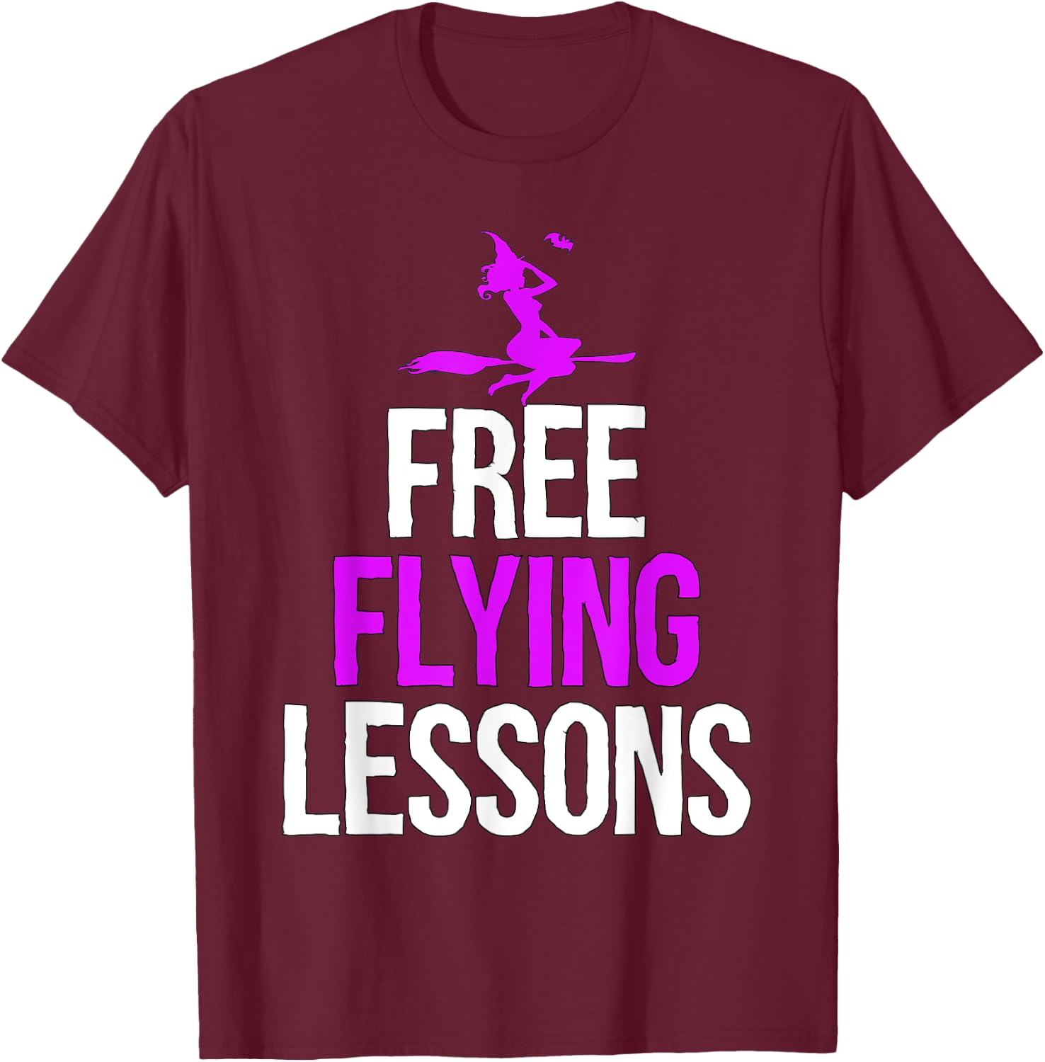 Free Flying Lessons Funny Halloween Women / Girls Gift T-Shirt - T-Shirt | Maroon