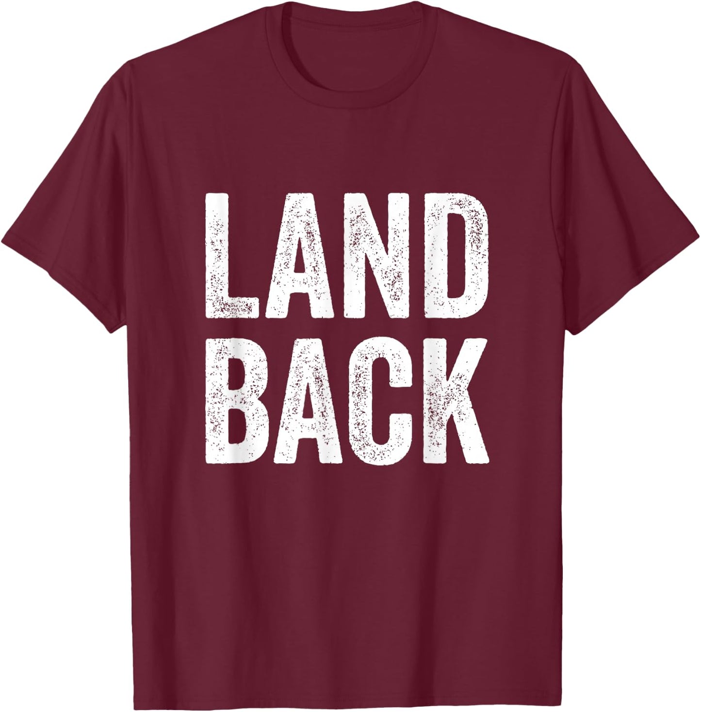 Land Back Movement, Native American LandBack T-Shirt - T-Shirt | Maroon