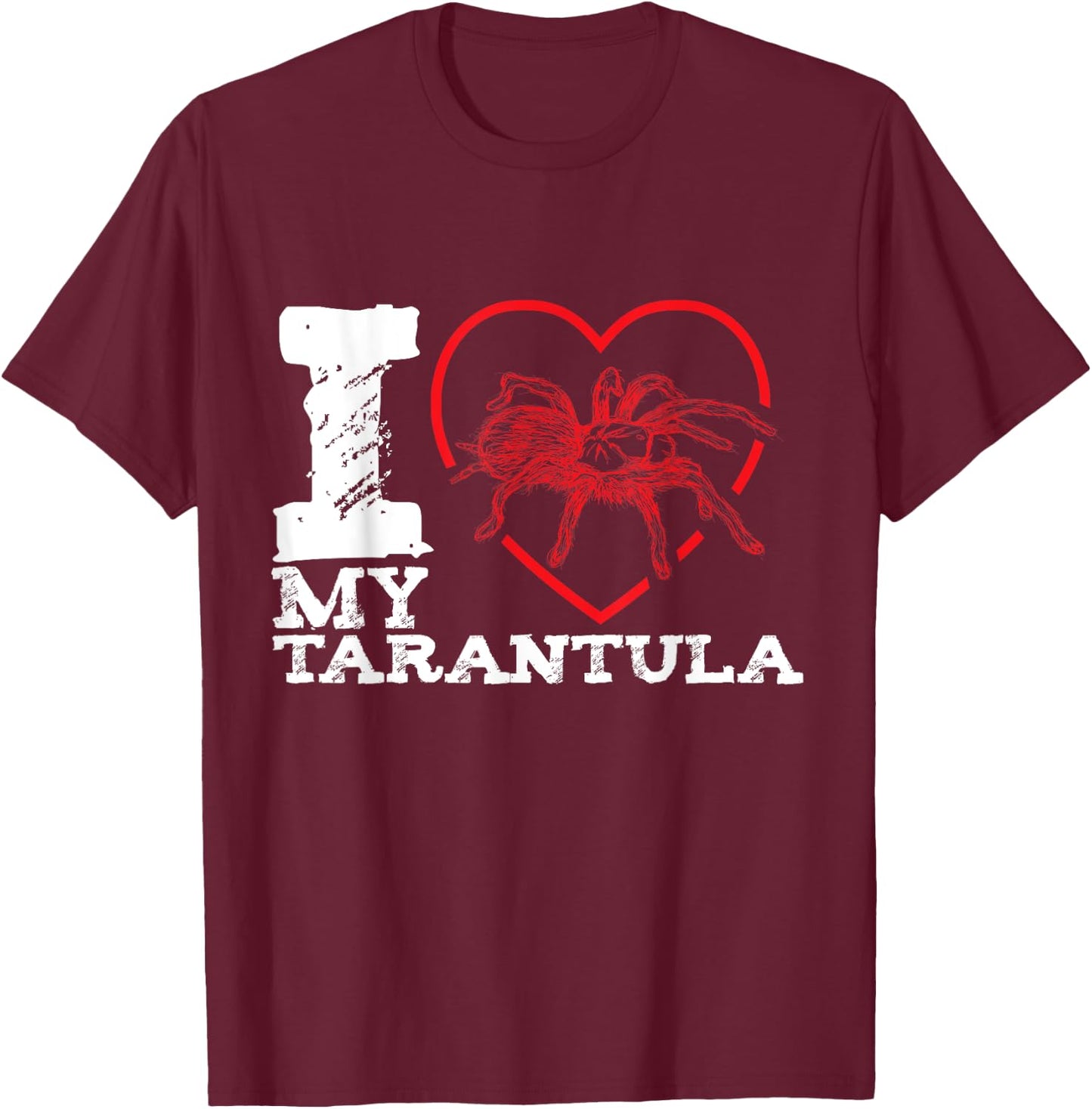 I Love My Tarantula T-Shirt - T-Shirt | Maroon