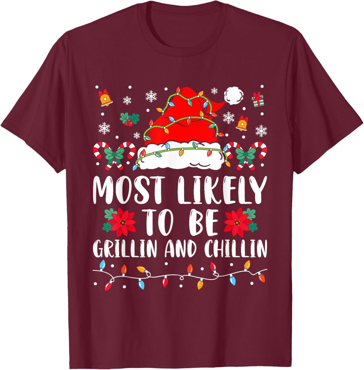 Most Likely To Be Grillin And Chillin Family Christmas Humor T-Shirt - T-Shirt | Maroon