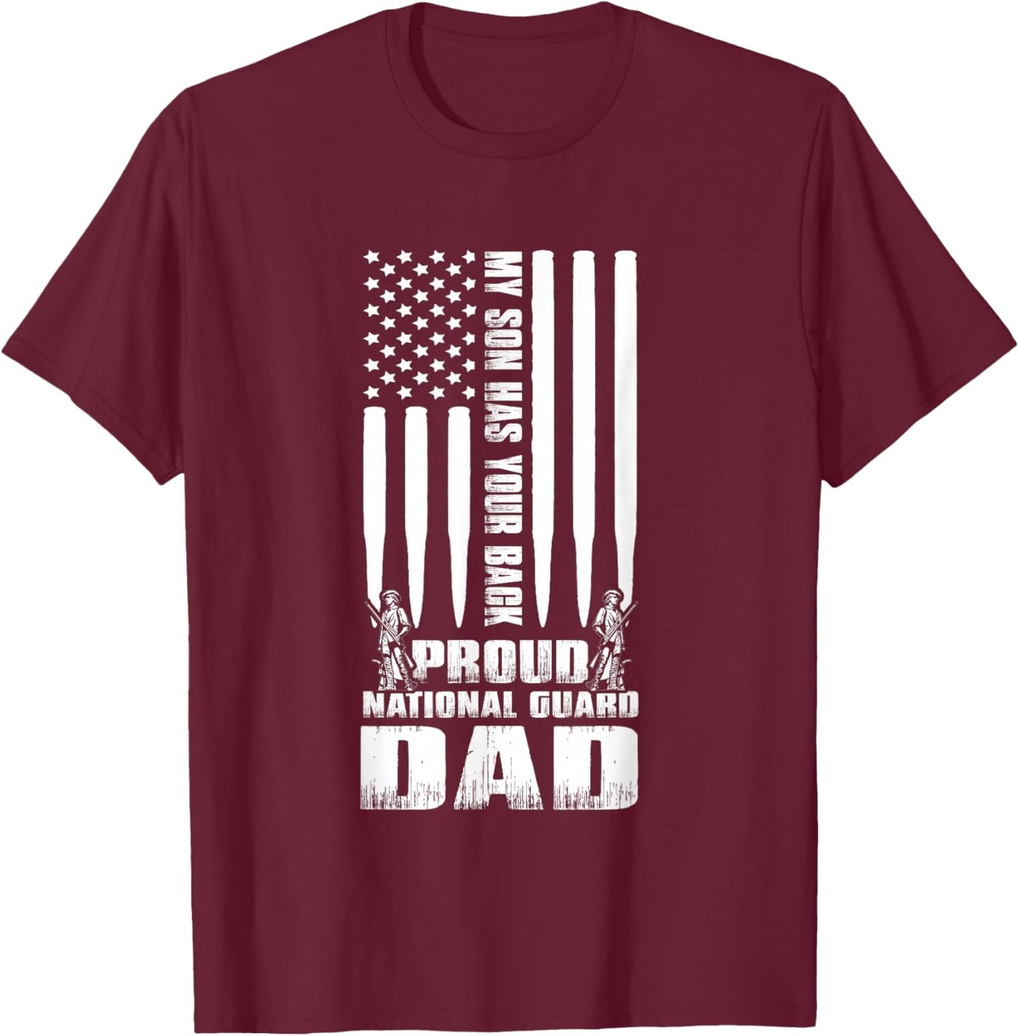 Army Dad Shirt My Son Has Your Back Proud National Guard Dad T-Shirt - T-Shirt | Maroon
