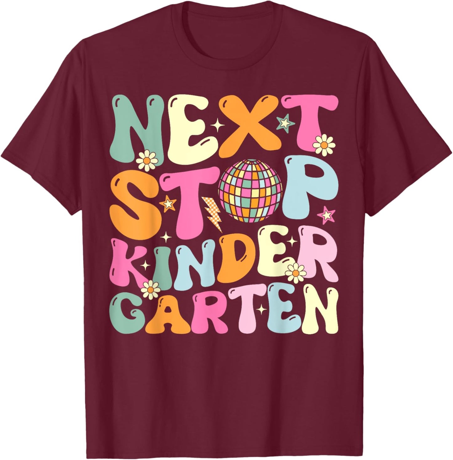 Next Stop Kindergarten Preschool Graduation Graduate 2025 T-Shirt - T-Shirt | Maroon