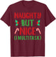 Naughty but Nice I Sarcastic Adult Wishlist Christmas T-Shirt - T-Shirt | Maroon