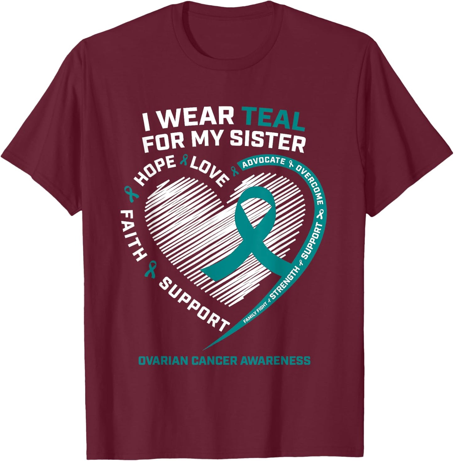 Ovarian Cancer Awareness Shirts Sister Ovarian Cancer Family T-Shirt - T-Shirt | Maroon