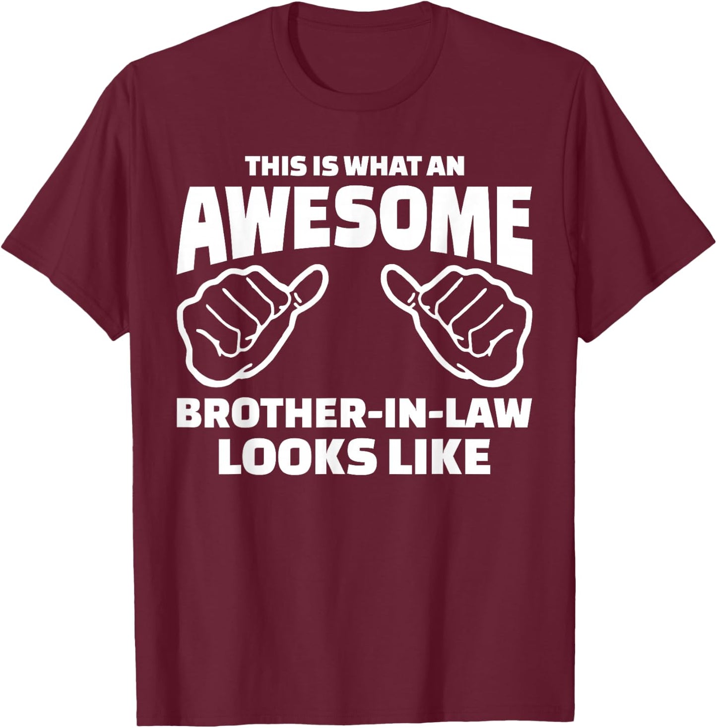 Brother-In-Law Gift - Awesome Brother-In-Law T-Shirt - T-Shirt | Maroon