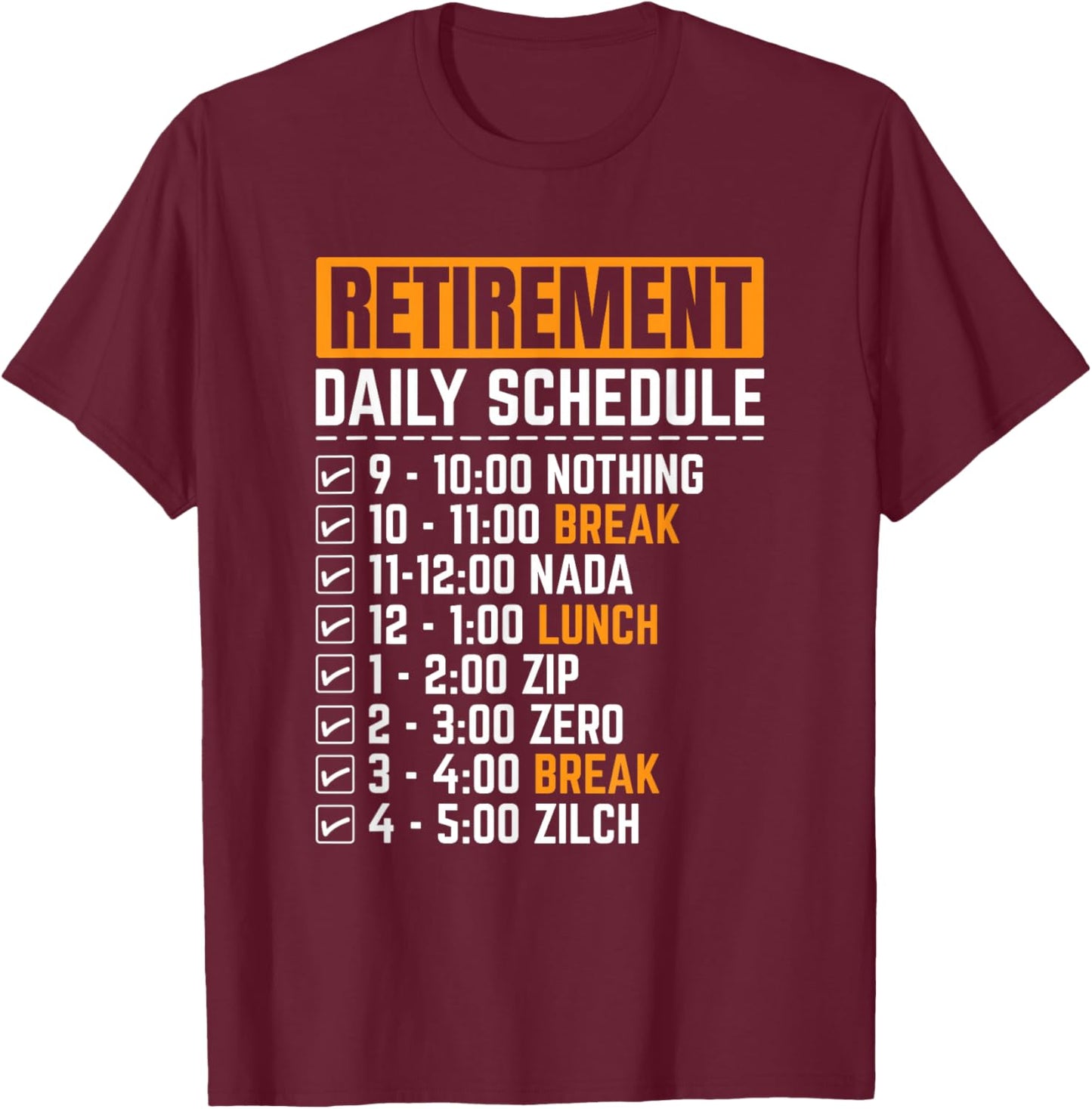 Funny Retirement Daily Schedule Goals Retired Napping Men T-Shirt - T-Shirt | Maroon