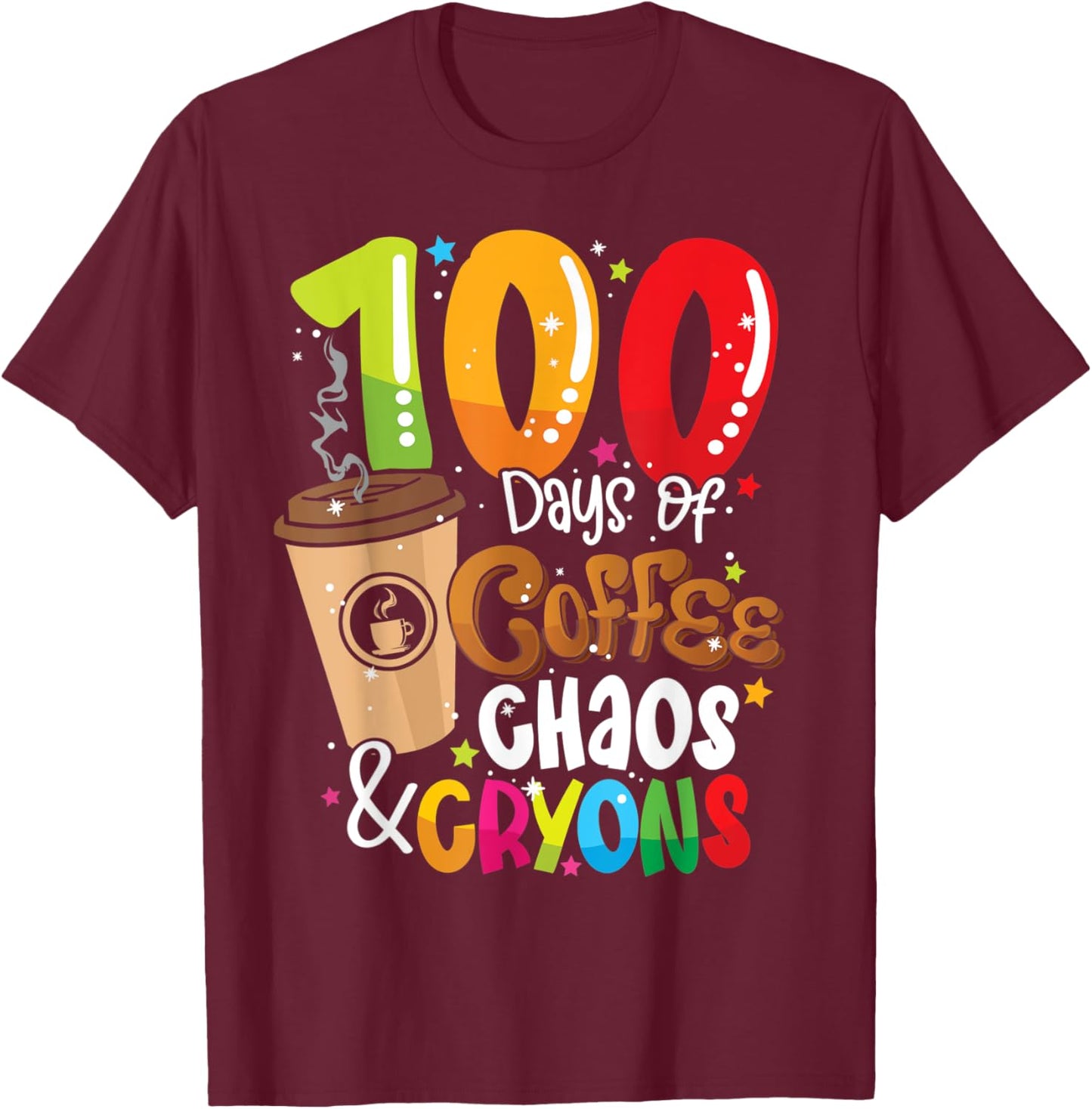 100 Days of Coffee Chaos & Crayons - 100 Days School Teacher Women T-Shirt - T-Shirt | Maroon