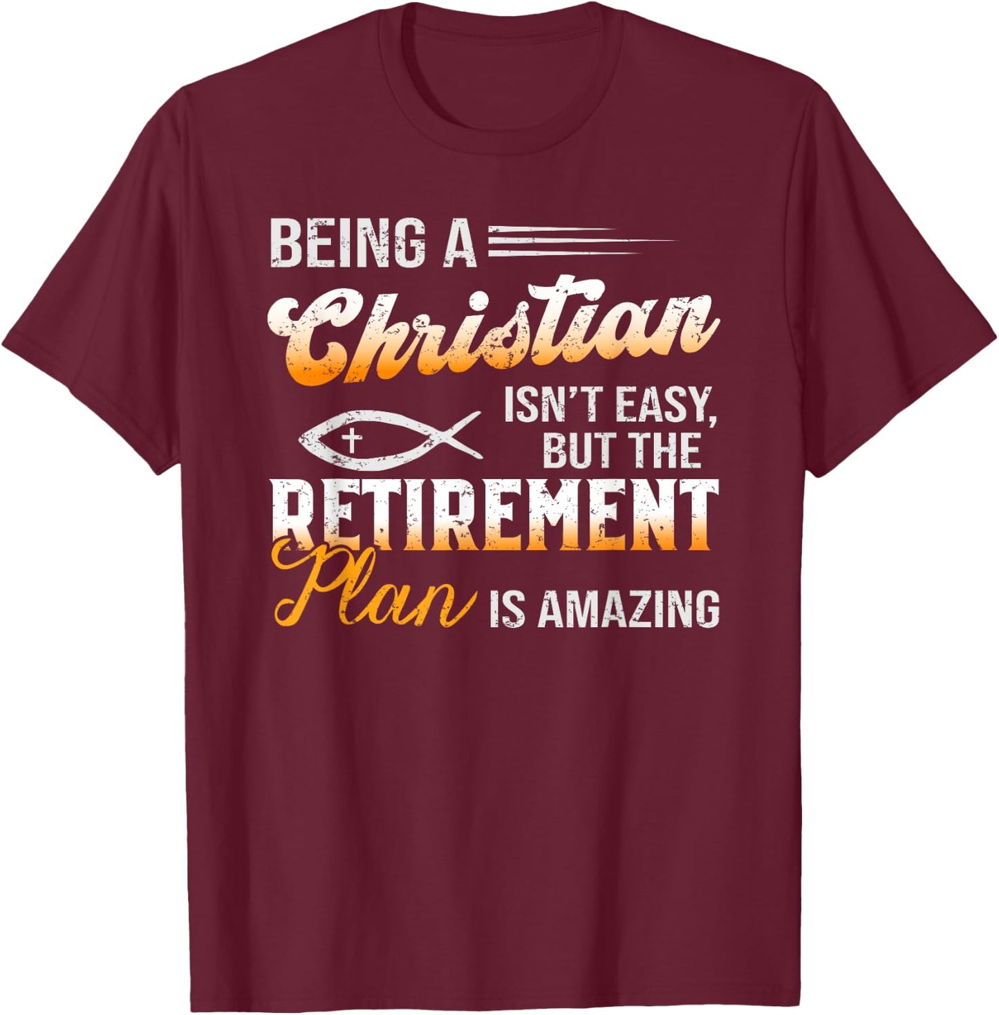 Funny Christian Amazing Retirement Plan Jesus God T-Shirt - T-Shirt | Maroon