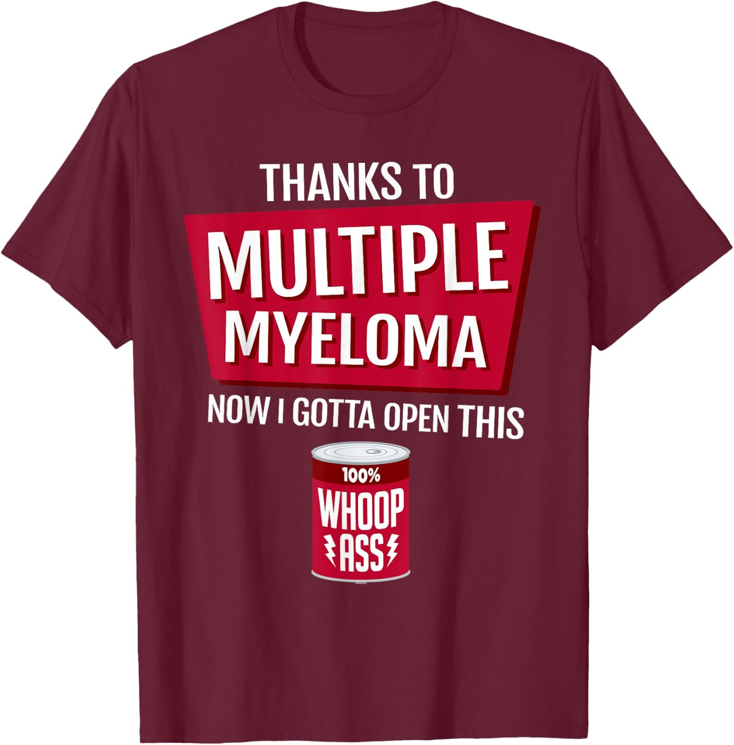 Thanks to Multiple Myeloma Shirt Multiple Myeloma Cancer T-Shirt - T-Shirt | Maroon