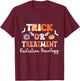 Trick or Treatment Halloween Radiation Oncology Rad Therapy T-Shirt - T-Shirt | Maroon