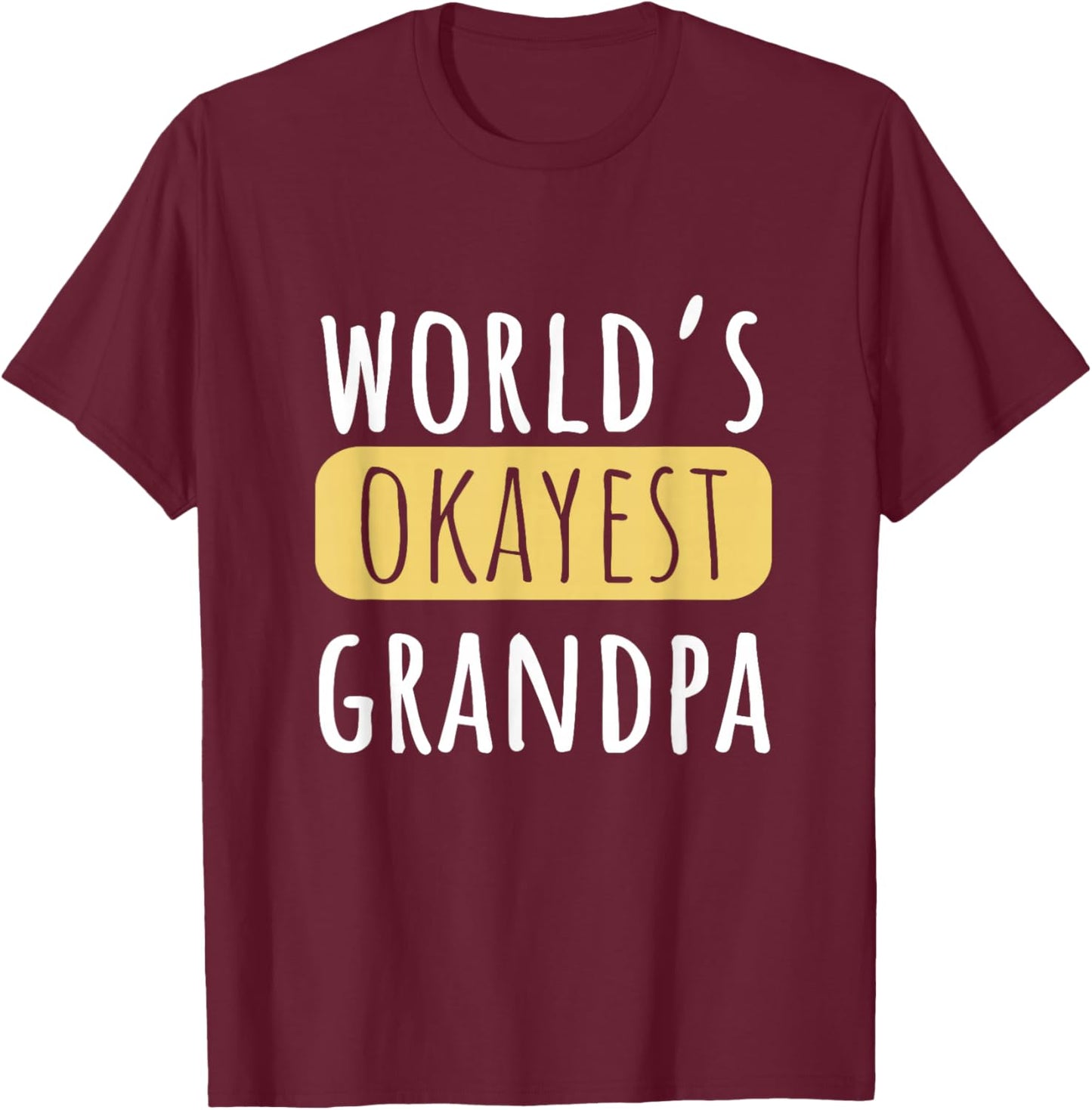 World's Okayest Grandpa Funny Grandparent Joke T-Shirt - T-Shirt | Maroon
