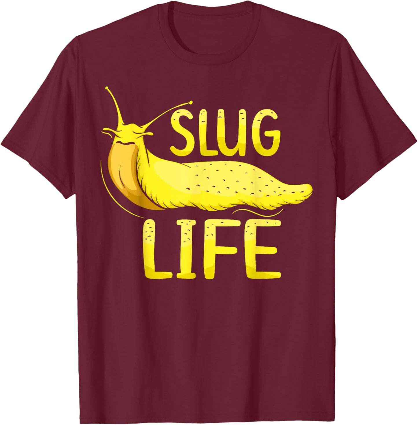 Slug Life Design for a Banana slug Lover T-Shirt - T-Shirt | Maroon