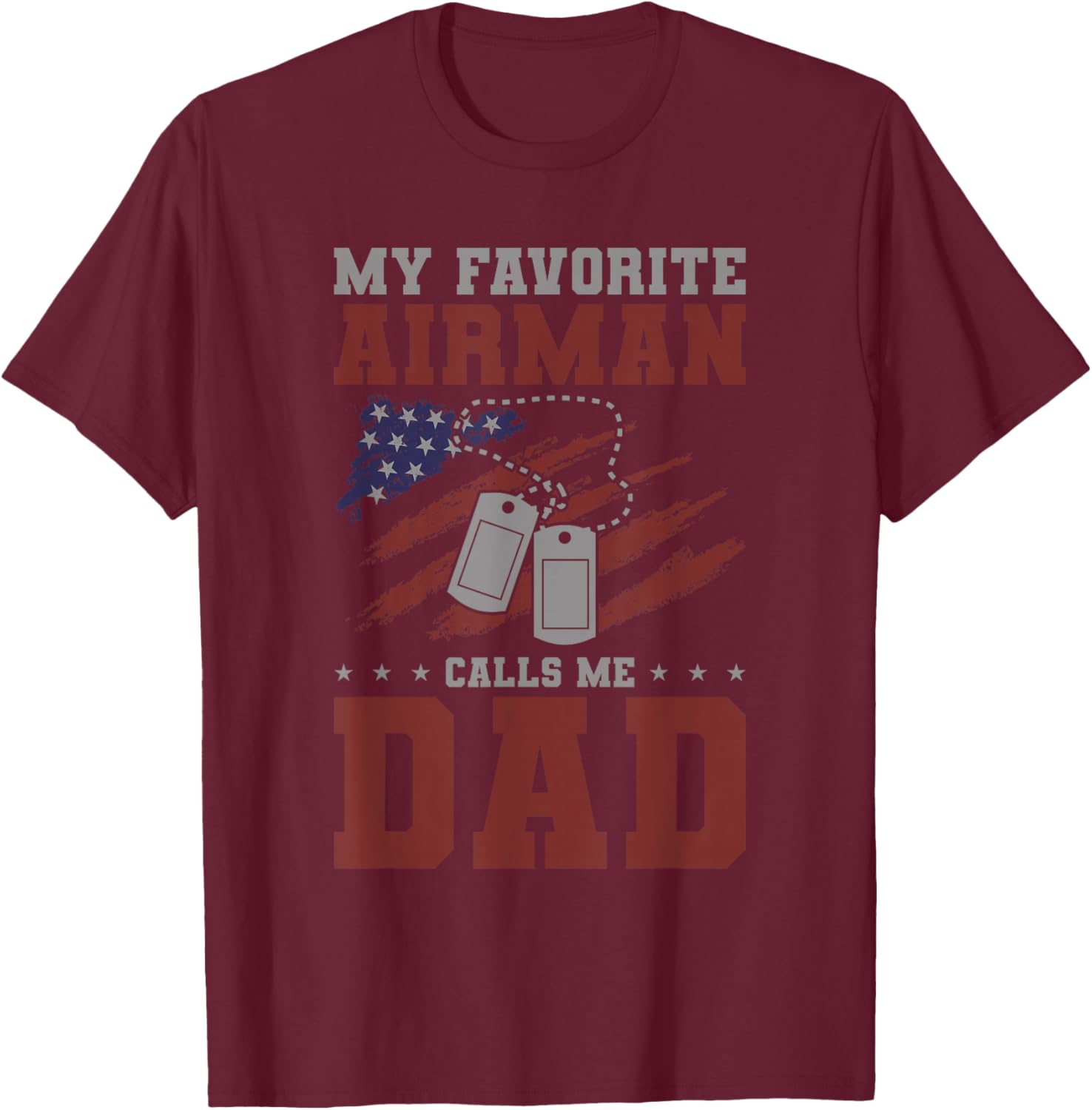 My Favorite Airman Calls Me Dad Air Force Military T-Shirt - T-Shirt | Maroon
