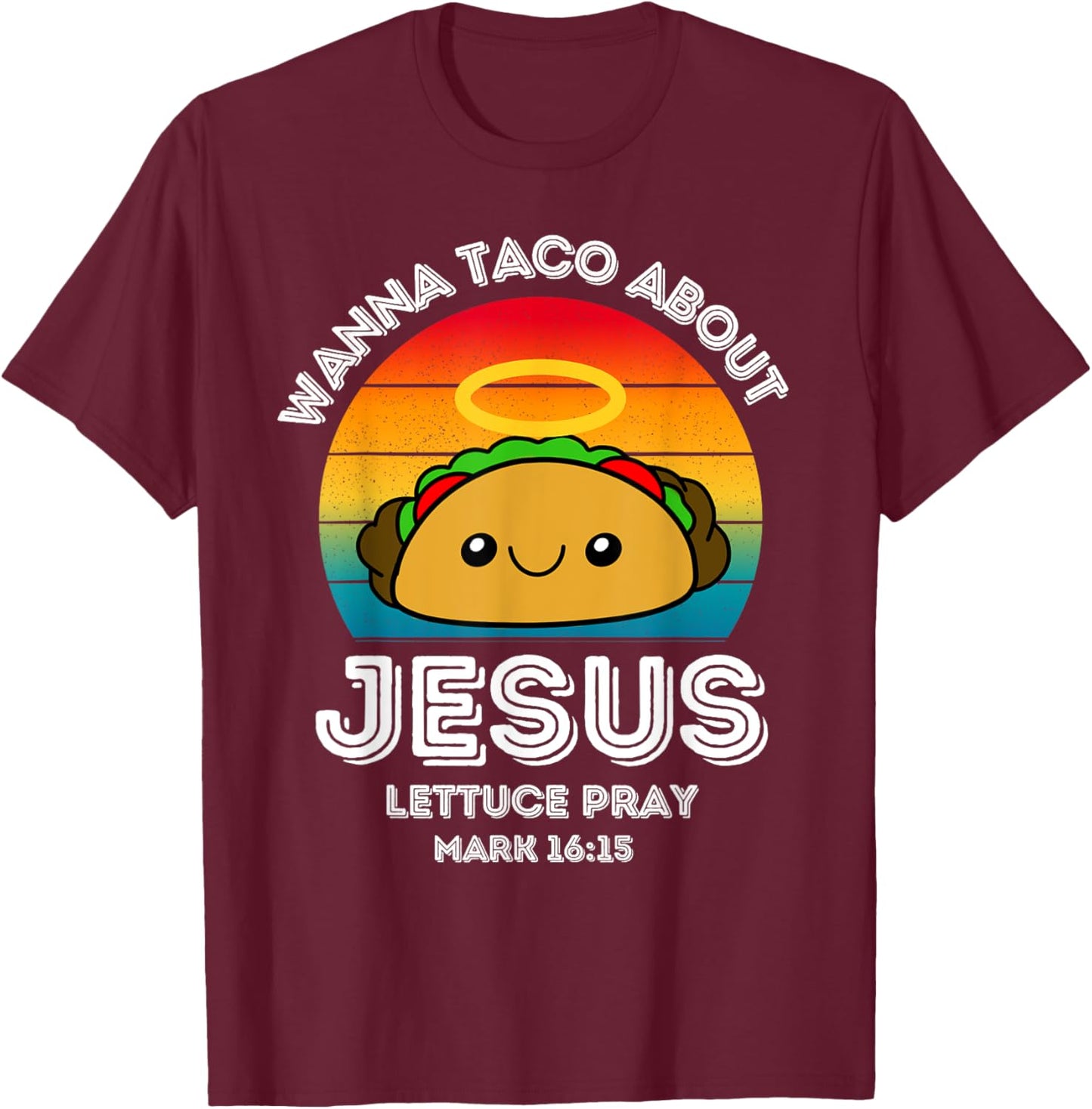 Wanna Taco About Jesus Lettuce Pray Kids Toddler Baby 5T 4T T-Shirt - T-Shirt | Maroon