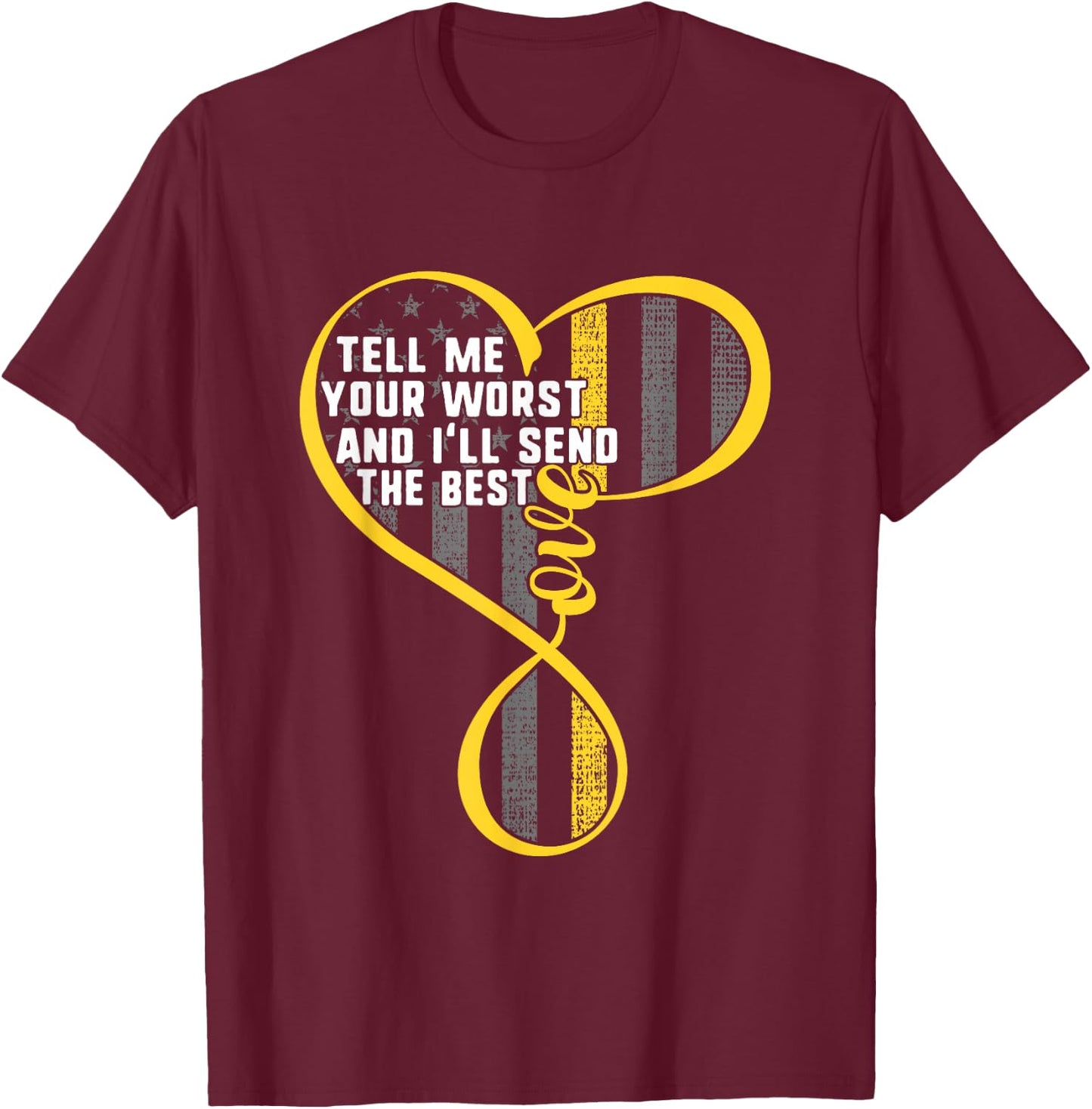 911 Dispatcher Tell Me Your Worst I Send The Best USA Flag T-Shirt - T-Shirt | Maroon