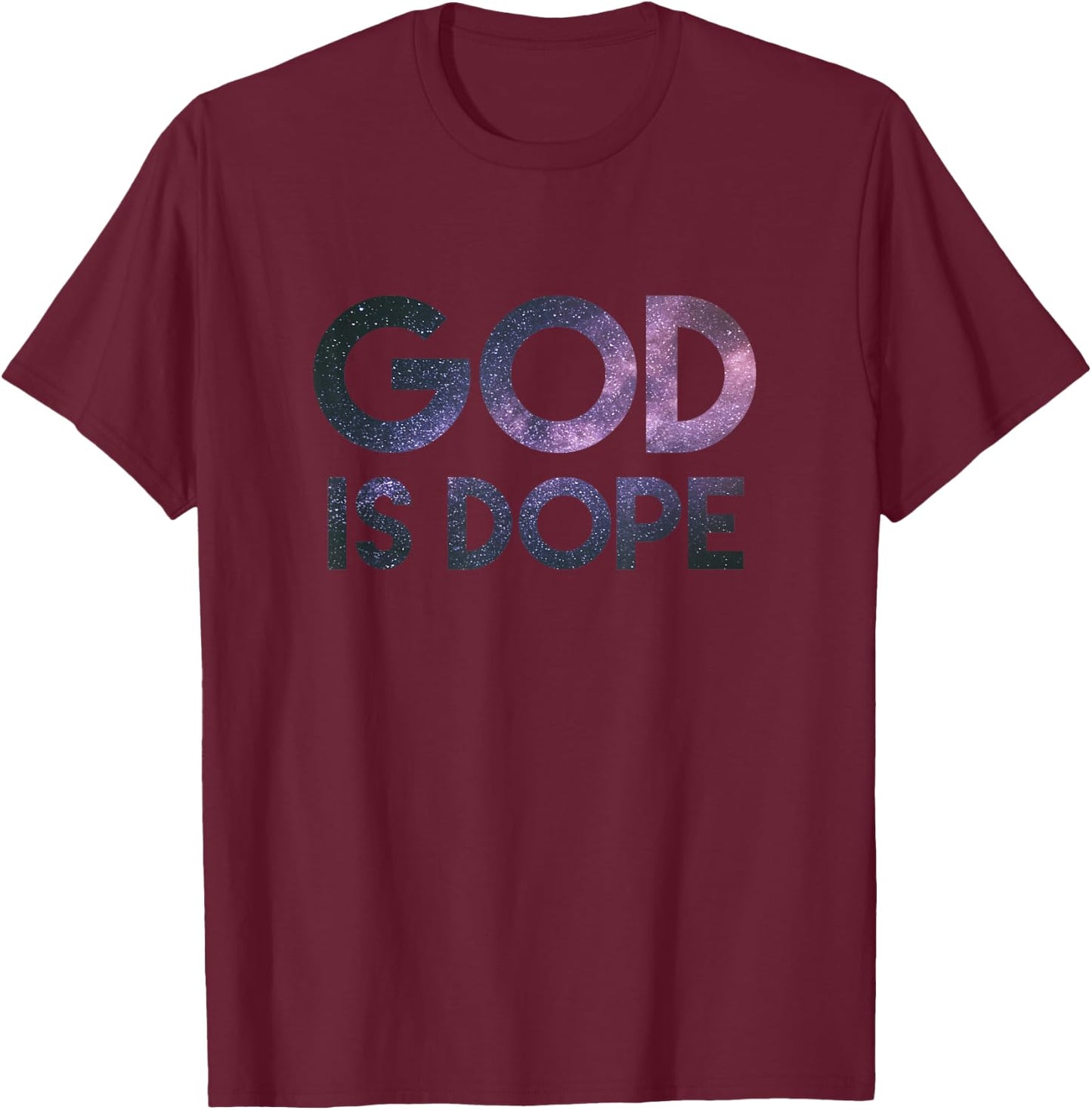 God Is Dope Christian Space Galaxy, Faith Easter 2023 T-Shirt - T-Shirt | Maroon