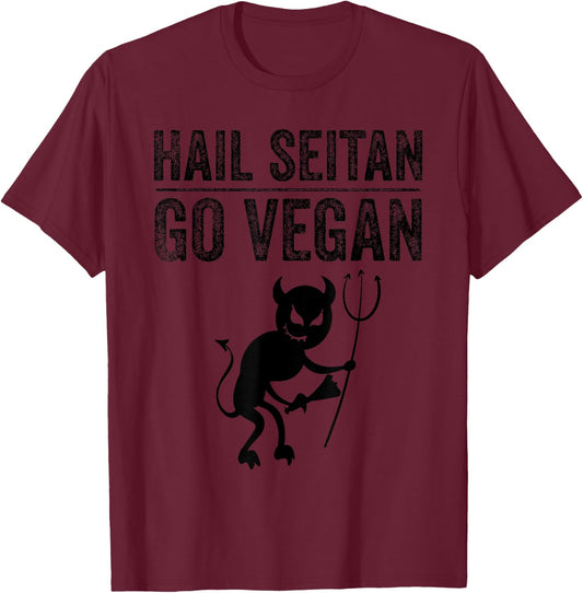 Funny Hail Seitan Go Vegan Cool Vegetarian Gift Men Women T-Shirt - T-Shirt | Maroon