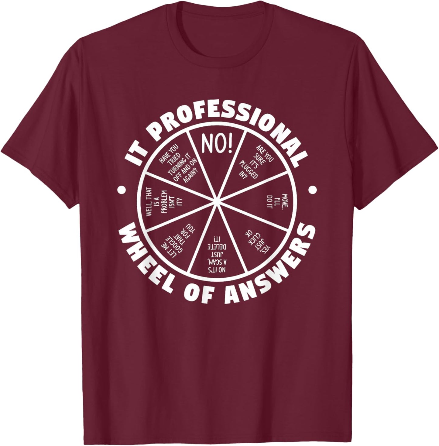 IT Professional Wheel Of Answers Computer Tech Support T-Shirt - T-Shirt | Maroon