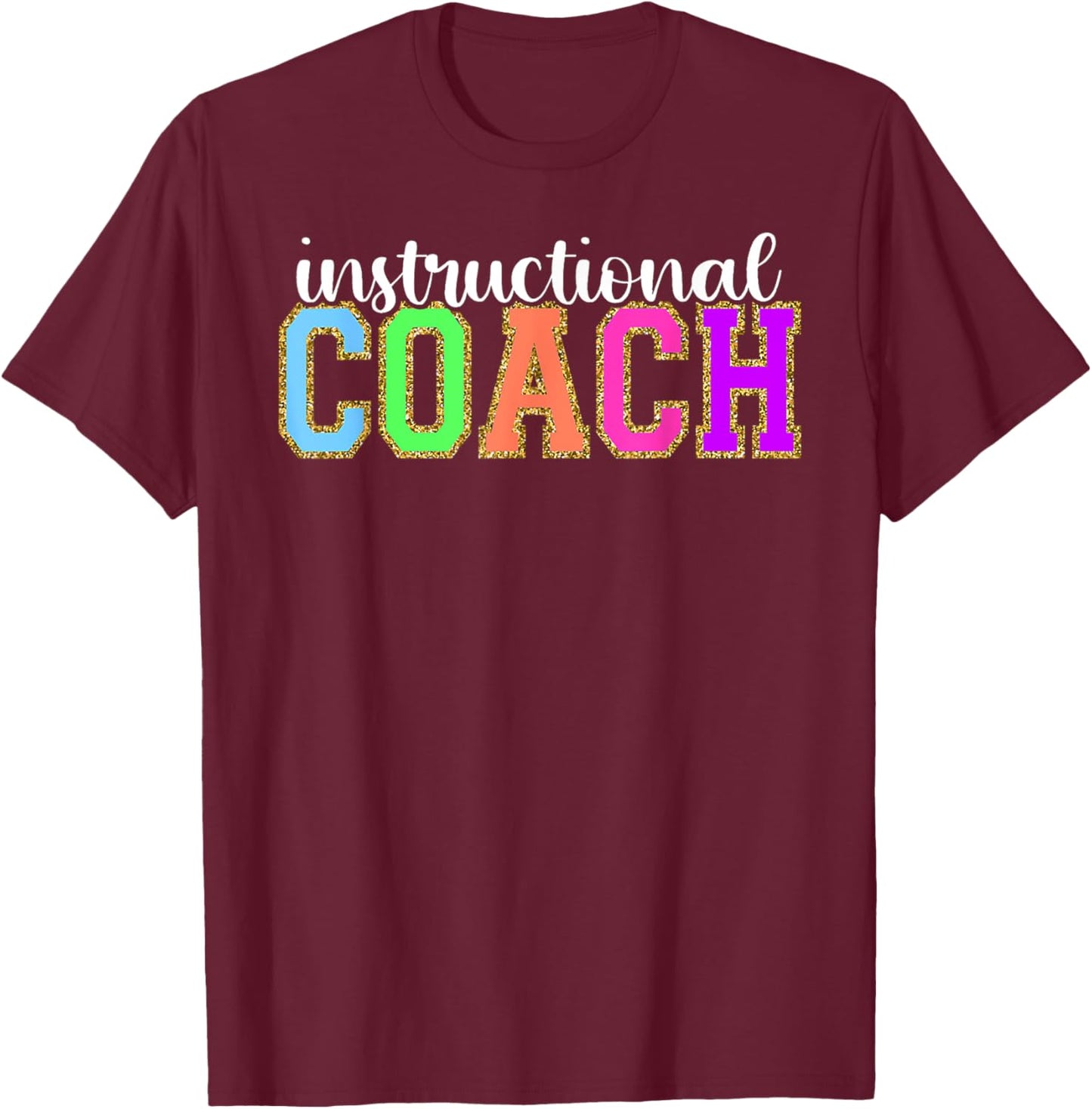 Instructional Coach Funny Back to School Worker Appreciation T-Shirt - T-Shirt | Maroon